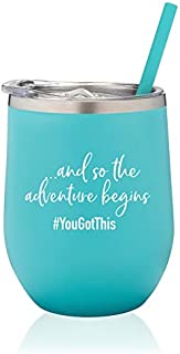 And So The Adventure Begins | You Got This | 12 oz Mint Stainless Steel Stemless Wine Glass