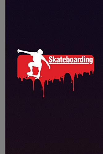 Skateboarding: Skateboard Sports Gift For Skateboarders (6