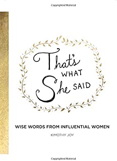 That's What She Said: Wise Words from Influential Women