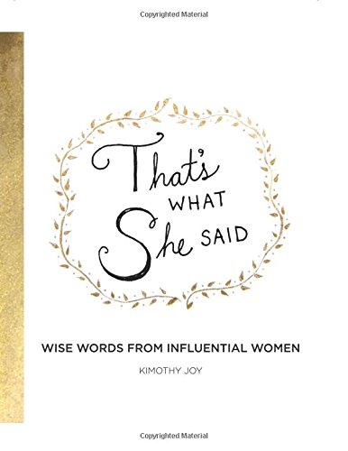 That's What She Said: Wise Words from Influential Women