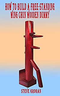 How to Build a Free-Standing Wing Chun Wooden Dummy