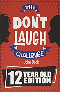 The Don't Laugh Challenge - 12 Year Old Edition: The LOL Interactive Joke Book Contest Game for Boys and Girls Age 12