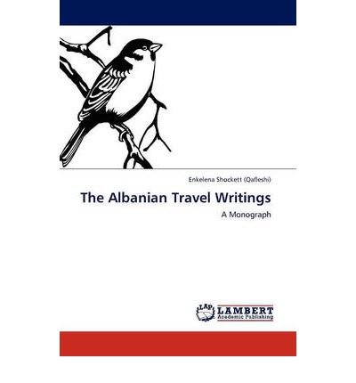 [(The Albanian Travel Writings)] [Author: Enkelena Shockett (Qafleshi)] published on (August, 2011)