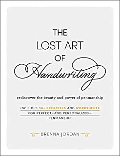 The Lost Art of Handwriting: Rediscover the Beauty and Power of Penmanship