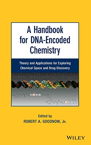 A Handbook for DNA-Encoded Chemistry: Theory and Applications for Exploring Chemical Space and Drug Discovery