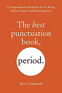 [June Casagrande] The Best Punctuation Book, Period: A Comprehensive Guide for Every Writer, Editor, Student, and Businessperson [Paperback]