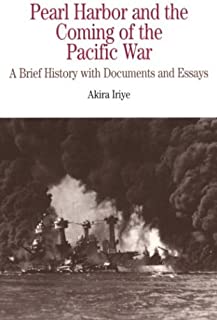 Pearl Harbor and the Coming of the Pacific War: A Brief History with Documents and Essays (Bedford Series in History & Culture (Paperback))