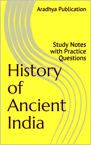 History of Ancient India : Study Notes with Practice Questions