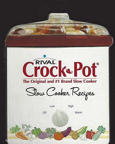 Rival Crock-Pot (The Original and #1 Brand Slow Cooker) Slow Cooker Recipes