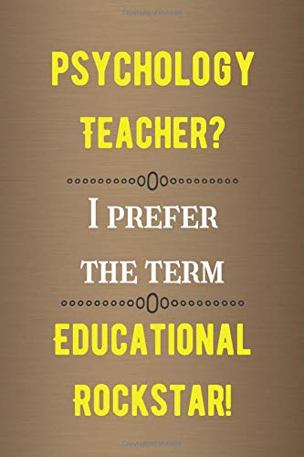 Psychology Teacher? I Prefer The Term Educational Rockstar: A Funny teacher appreciation, thank you, retirement, year end gift Journal, Christmas, ... Beautiful Prompt Guided Journal for teachers.
</p>
                                                            </div>
                            <div class=