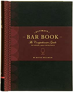 The Ultimate Bar Book: The Comprehensive Guide to Over 1,000 Cocktails (Cocktail Book, Bartender Book, Mixology Book, Mixed Drinks Recipe Book)