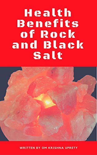 Health Benefits of Rock and Black Salt