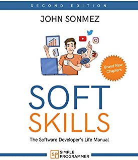 Soft Skills: The Software Developer's Life Manual