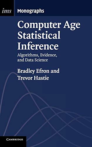 Computer Age Statistical Inference (Algorithms, Evidence, and Data Science)