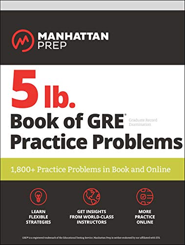 5 lb. Book of GRE Practice Problems: 1,800+ Practice Problems in Book and Online (Manhattan Prep 5 lb)