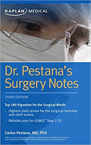 Dr. Pestana's Surgery Notes: Top 180 Vignettes for The Surgical Wards (Kaplan Test Prep) Third Edition