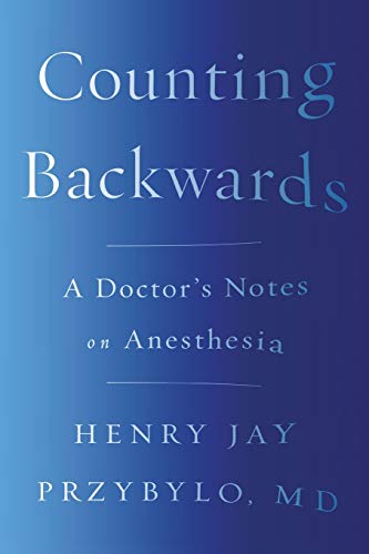 Counting Backwards: A Doctor's Notes on Anesthesia