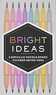 Bright Ideas: 8 Metallic Double-Ended Colored Brush Pens: (Dual Brush Pens, Brush Pens for Lettering, Brush Pens with Dual Tips)