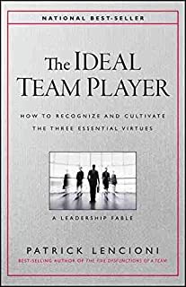 The Ideal Team Player: How to Recognize and Cultivate The Three Essential Virtues - Hardcover by Patrick M. Lencioni