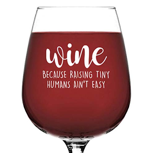 Raising Tiny Humans Funny Wine Glass - Best Christmas Gifts for Women, Mom, Men - Unique Xmas Gag Gift Idea for Wife from Husband, Kids - Fun Novelty Bday Present for New Mommy, Mother, Daughter, Her