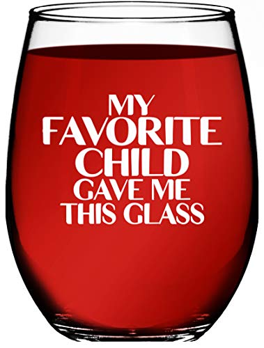 Mom Birthday Gifts From Daughter or Son - My Favorite Child Gave Me This Glass - 15oz Stemless Wine Glass - Useful Cute Unique Funny Mother's Day or Christmas Gifts For Moms From Daughters or Sons