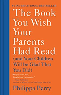 The Book You Wish Your Parents Had Read: (And Your Children Will Be Glad That You Did)