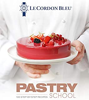 Le Cordon Bleu Pastry School: 101 Step-by-Step Recipes