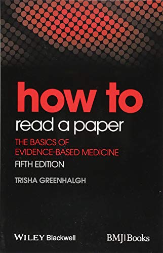 How to Read a Paper: The Basics of Evidence-Based Medicine