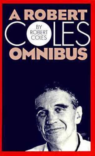 A Robert Coles Omnibus: Essays / That Red Wheelbarrow / Time of Surrender