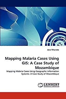 [(Mapping Malaria Cases Using GIS: A Case Study of Mozambique )] [Author: Jose Nhavoto] [Aug-2010]