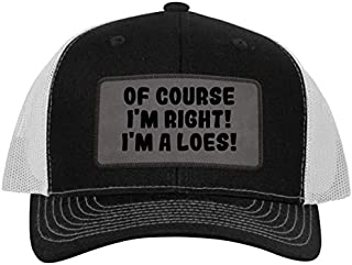 of Course I'm Right! I'm A Loes! - Leather Grey Patch Engraved Trucker Hat, Black-White, One Size