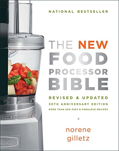 The New Food Processor Bible: 30th Anniversary Edition (Bible (Whitecap))