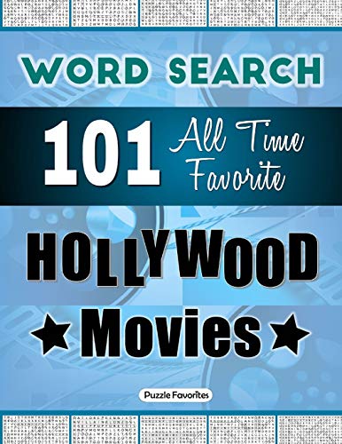 All Time Favorite Hollywood Movies Word Search: Featuring 101 Word Find Puzzles - One Puzzle per Page Word Search Book