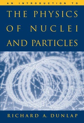 An Introduction to the Physics of Nuclei and Particles