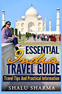 Essential India Travel Guide: Travel Tips And Practical Information