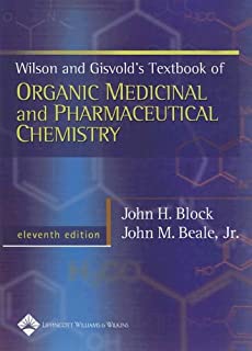 Wilson & Gisvold's Textbook of Organic Medicinal and Pharmaceutical Chemistry (WILSON AND GISVOLD'S TEXTBOOK OF ORGANIC AND PHARMACEUTICAL CHEMISTRY)