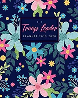 Troop Leader Planner 2019 2020: Troop Organizer Planner from August 2019 - August 2020 Planner | Dated planner for Troop Planner, Meeting Plan, Organizing trips, Girl Scouts