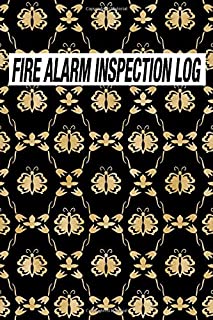 FIRE ALARM INSPECTION LOG: Fire alarm log, Fire Alarm Journal, Fire Register Log Book, Fire Alarm Testing Log Book, Fire Alarm Service & Inspection ... Register, Fire Incident & Prevention Log Book