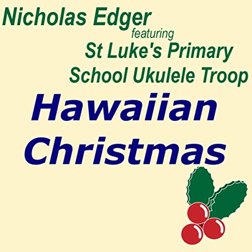 Hawaiian Christmas (feat. St Luke's Primary School Ukulele Troop)