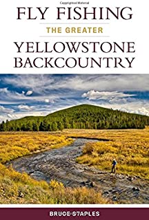 Fly Fishing the Greater Yellowstone Backcountry