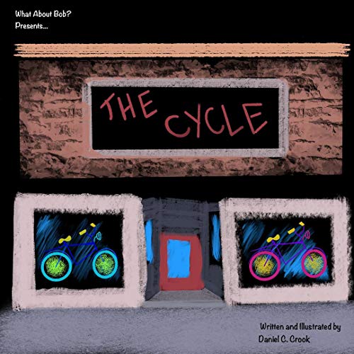 The Cycle (A children's book about innovation and creativity from the What About Bob? series)