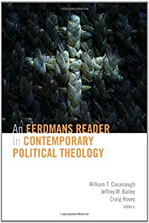 An Eerdmans Reader in Contemporary Political Theology