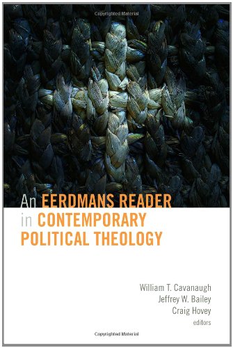 An Eerdmans Reader in Contemporary Political Theology