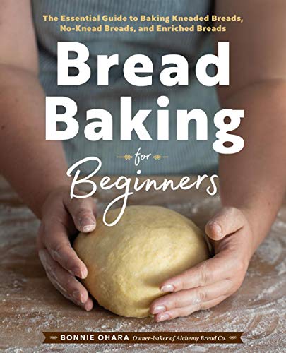 Bread Baking for Beginners: The Essential Guide