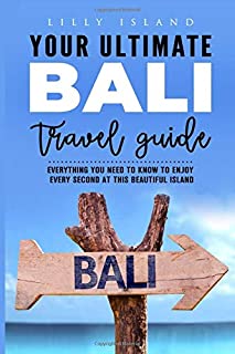 YOUR ULTIMATE BALI TRAVEL GUIDE: Everything you need to know to enjoy every second at this beautiful island in Indonesia