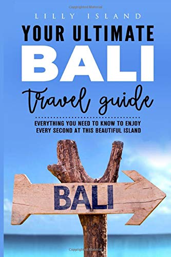 YOUR ULTIMATE BALI TRAVEL GUIDE: Everything you need to know to enjoy every second at this beautiful island in Indonesia