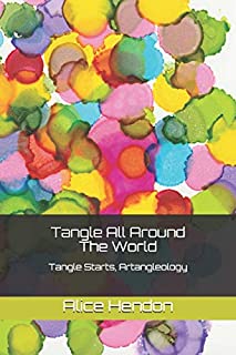 Tangle All Around The World: Tangle Starts, Artangleology