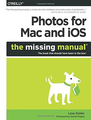 Photos for Mac and iOS: The Missing Manual