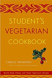 Student's Vegetarian Cookbook, Revised: Quick, Easy, Cheap, and Tasty Vegetarian Recipes