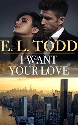 I Want Your Love (Forever and Ever #27)